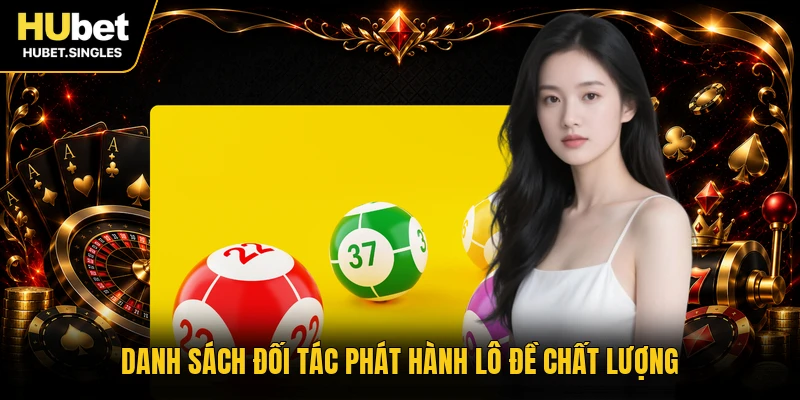 Danh sách đối tác phát hành lô đề chất lượng