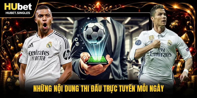 Những nội dung thi đấu trực tuyến mỗi ngày