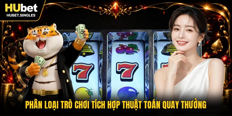 Phân loại trò chơi tích hợp thuật toán quay thưởng