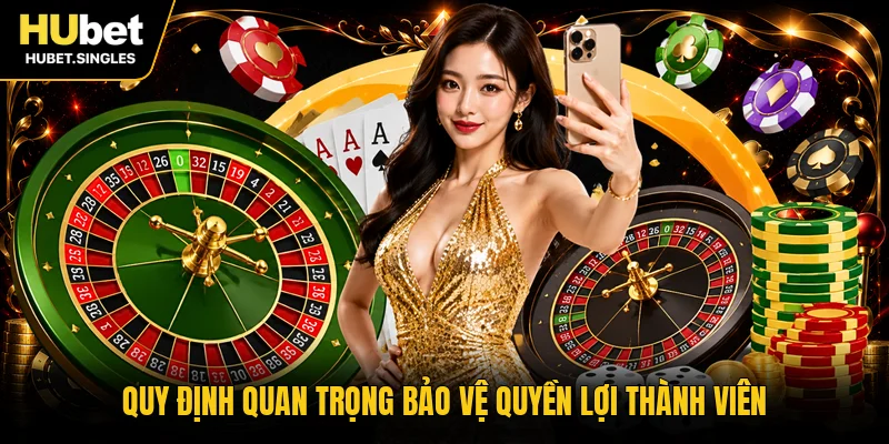 Quy định quan trọng bảo vệ quyền lợi thành viên
